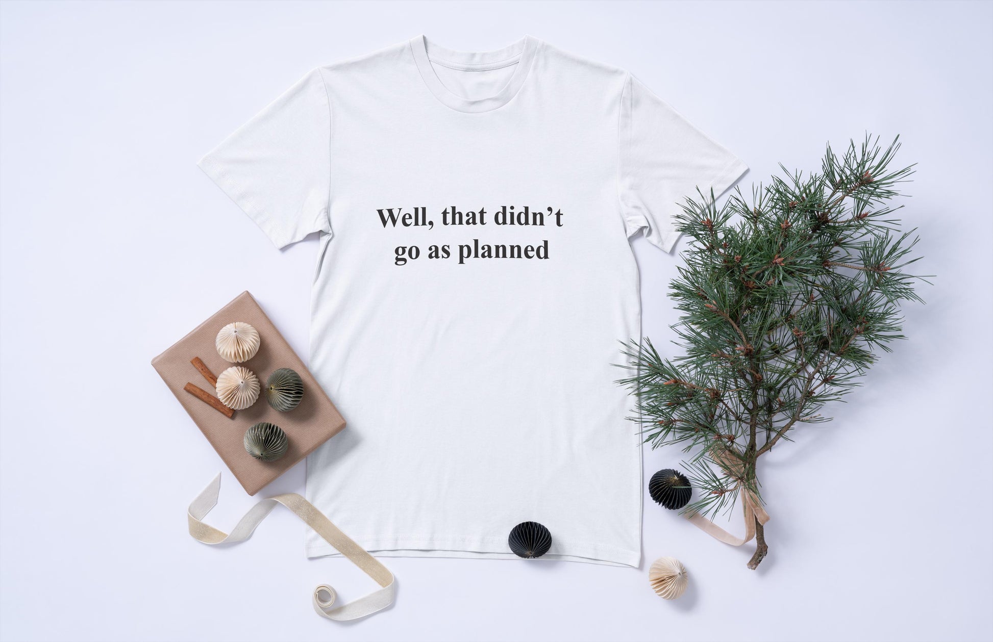 Well, That Didn't Go as Planned. Sarcastic T shirt, Funny Tshirt.